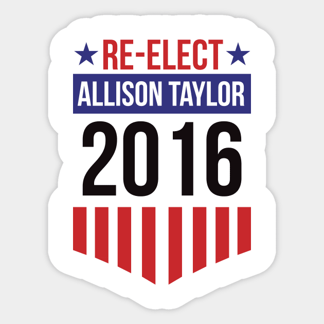 Re-Elect Allison Taylor 2016 (Badge) Sticker by PsychicCat